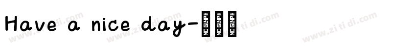 Have a nice day字体转换